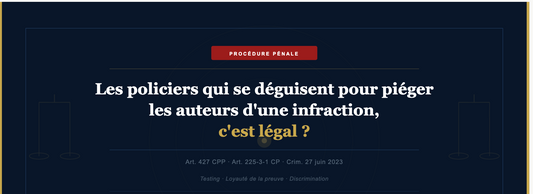Les policiers qui se déguisent pour piéger les auteurs d'une infraction, c'est légal ?